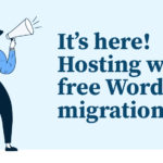 Bluehost Offers FREE WordPress Migration!